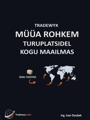 cover image of TRADEWYX, MÜÜA ROHKEM TURUL ERINEVATES RIIKIDES